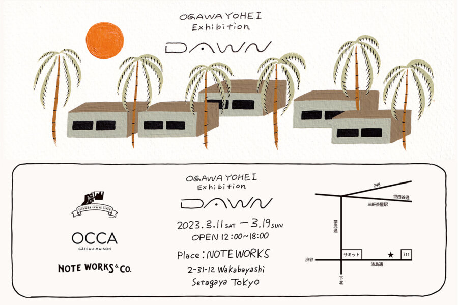 OGAWA YOHEI Exhibition ”DAWN” - NOTEWORKS お知らせ